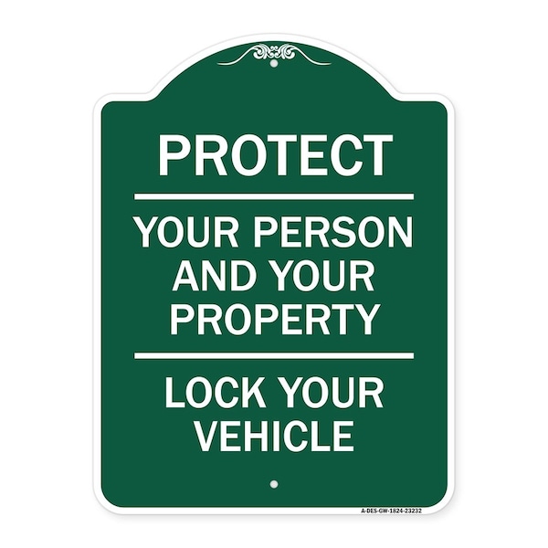 Signmission Protect Your Person & Your Property Lock Your Vehicle, Green & White Alum Sign, 18" H, GW-1824-23232 A-DES-GW-1824-23232 - main